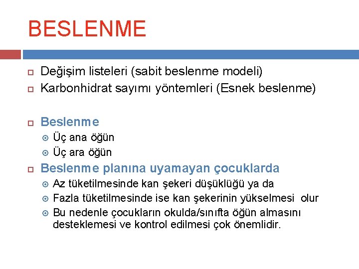 BESLENME Değişim listeleri (sabit beslenme modeli) Karbonhidrat sayımı yöntemleri (Esnek beslenme) Beslenme Üç ana