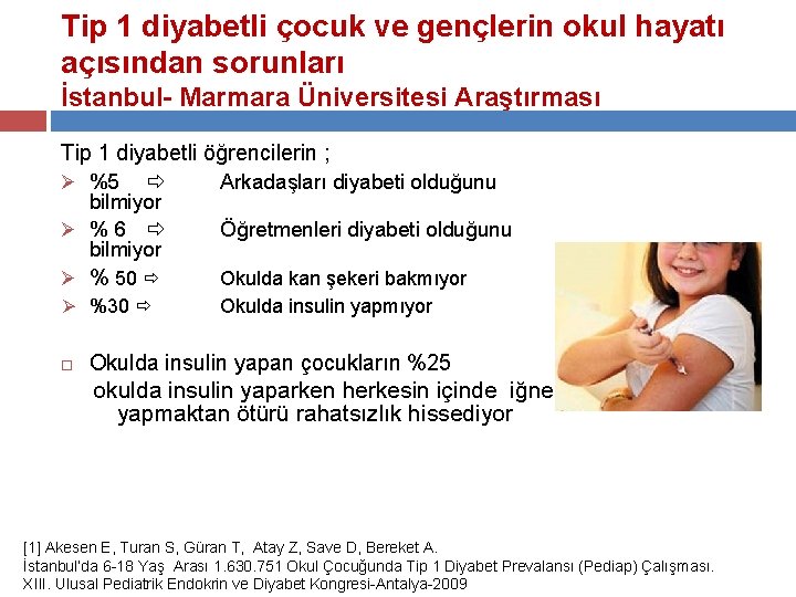 Tip 1 diyabetli çocuk ve gençlerin okul hayatı açısından sorunları İstanbul- Marmara Üniversitesi Araştırması