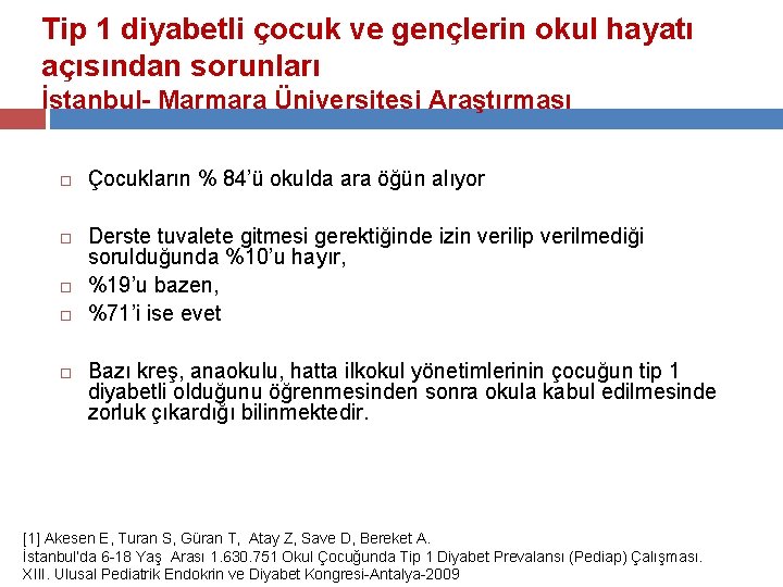 Tip 1 diyabetli çocuk ve gençlerin okul hayatı açısından sorunları İstanbul- Marmara Üniversitesi Araştırması