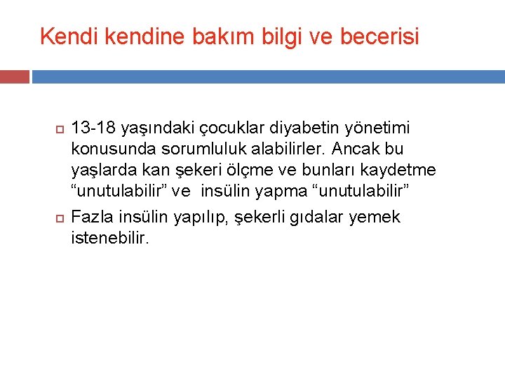 Kendi kendine bakım bilgi ve becerisi 13 -18 yaşındaki çocuklar diyabetin yönetimi konusunda sorumluluk