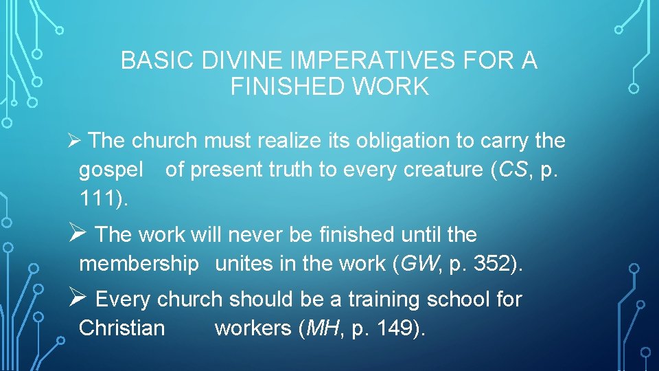 BASIC DIVINE IMPERATIVES FOR A FINISHED WORK Ø The church must realize its obligation