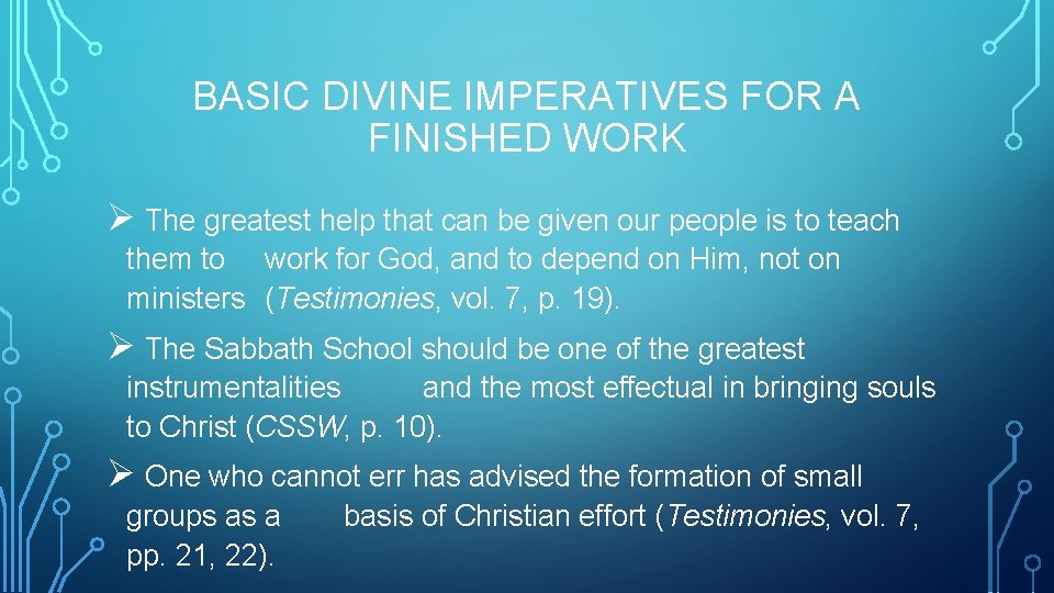 BASIC DIVINE IMPERATIVES FOR A FINISHED WORK Ø The greatest help that can be