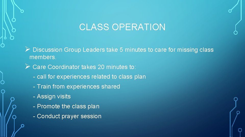 CLASS OPERATION Ø Discussion Group Leaders take 5 minutes to care for missing class