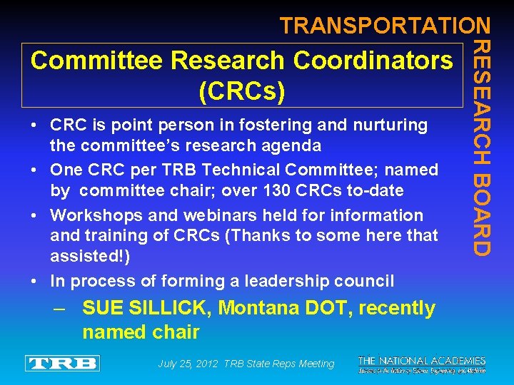 TRANSPORTATION • CRC is point person in fostering and nurturing the committee’s research agenda