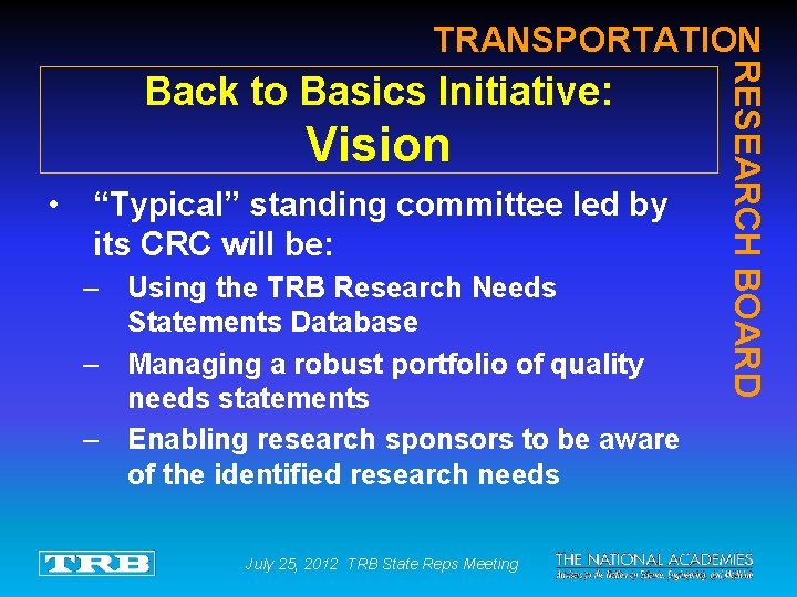 TRANSPORTATION Vision • “Typical” standing committee led by its CRC will be: – Using