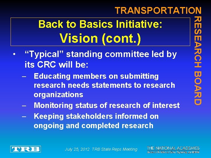 TRANSPORTATION Vision (cont. ) • “Typical” standing committee led by its CRC will be: