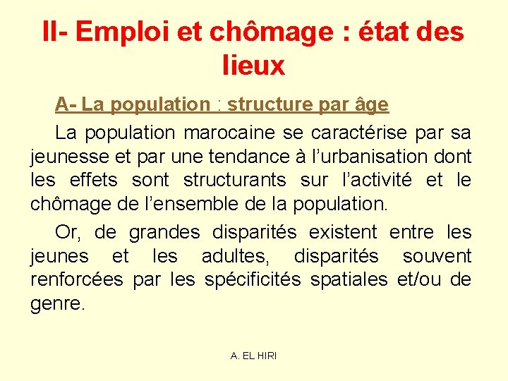 II- Emploi et chômage : état des lieux A- La population : structure par II- Emploi et chômage : état des lieux A- La population : structure par