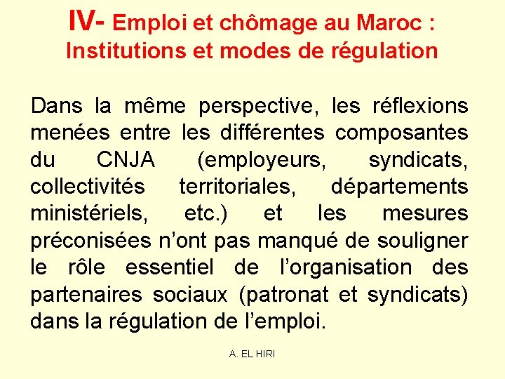 IV- Emploi et chômage au Maroc : Institutions et modes de régulation Dans la IV- Emploi et chômage au Maroc : Institutions et modes de régulation Dans la