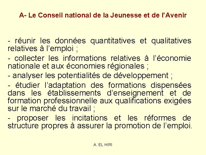 A- Le Conseil national de la Jeunesse et de l’Avenir - réunir les données A- Le Conseil national de la Jeunesse et de l’Avenir - réunir les données