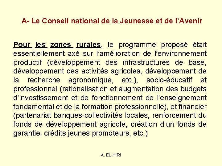 A- Le Conseil national de la Jeunesse et de l’Avenir Pour les zones A- Le Conseil national de la Jeunesse et de l’Avenir Pour les zones