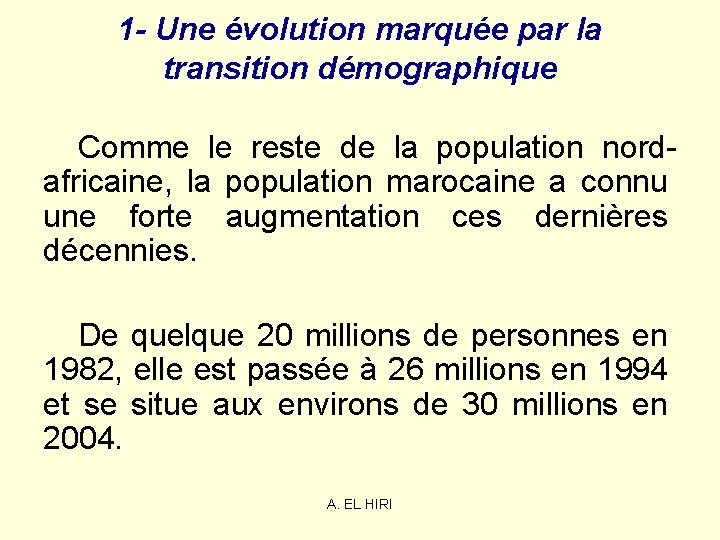 1 - Une évolution marquée par la transition démographique Comme le reste de la 1 - Une évolution marquée par la transition démographique Comme le reste de la