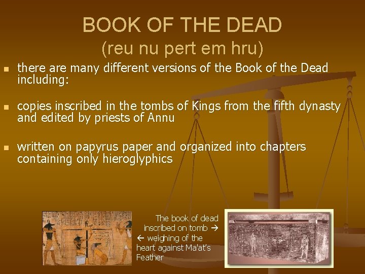 BOOK OF THE DEAD (reu nu pert em hru) n there are many different