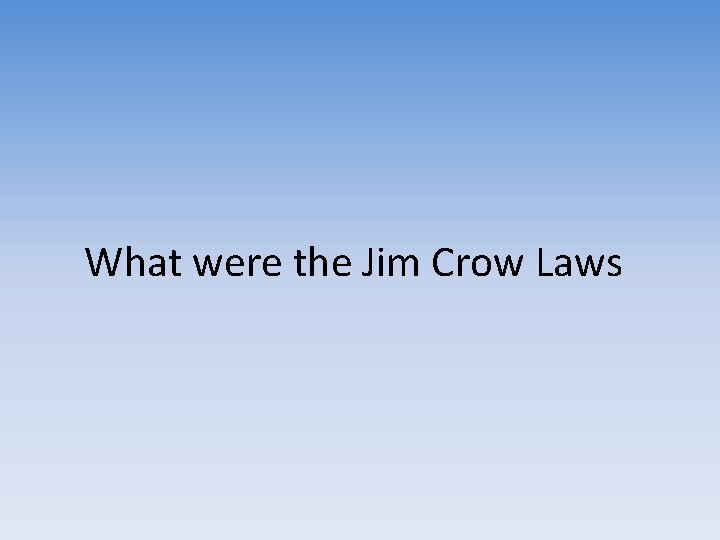 What were the Jim Crow Laws 