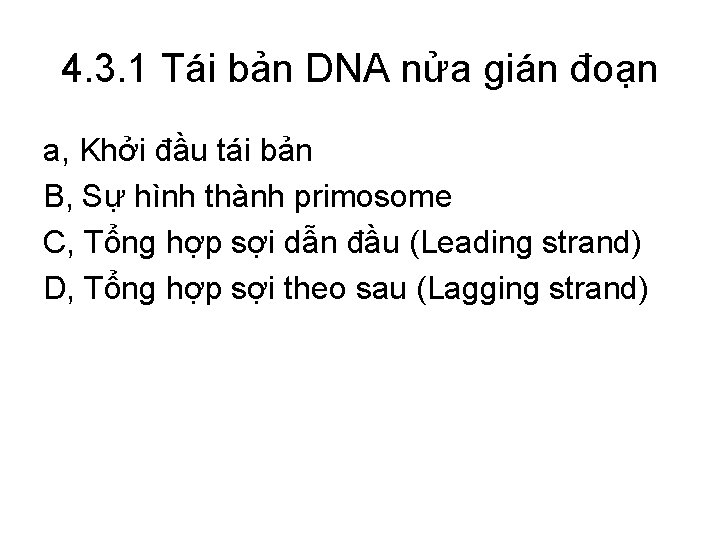 4. 3. 1 Tái bản DNA nửa gián đoạn a, Khởi đầu tái bản