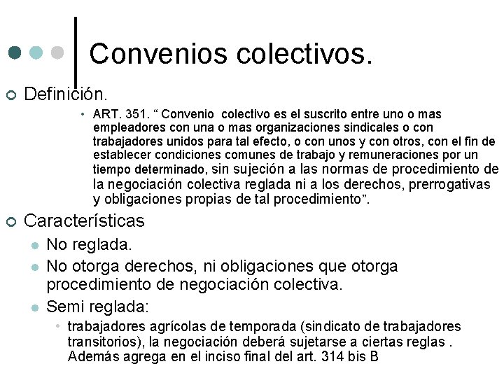 Convenios colectivos. ¢ Definición. • ART. 351. “ Convenio colectivo es el suscrito entre