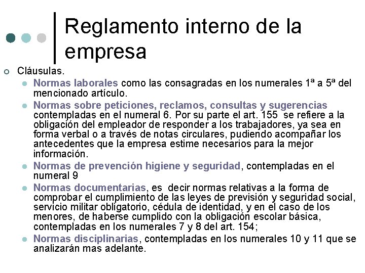 Reglamento interno de la empresa ¢ Cláusulas. l Normas laborales como las consagradas en