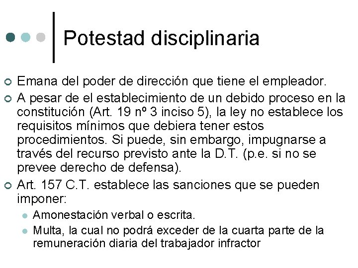 Potestad disciplinaria ¢ ¢ ¢ Emana del poder de dirección que tiene el empleador.