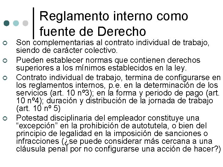 Reglamento interno como fuente de Derecho ¢ ¢ Son complementarias al contrato individual de