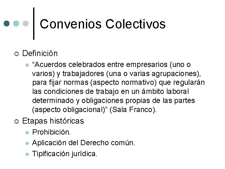 Convenios Colectivos ¢ Definición l ¢ “Acuerdos celebrados entre empresarios (uno o varios) y