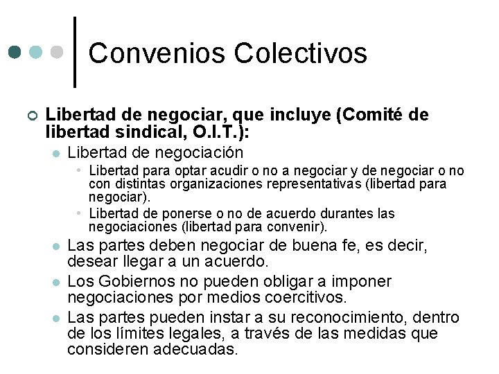 Convenios Colectivos ¢ Libertad de negociar, que incluye (Comité de libertad sindical, O. I.