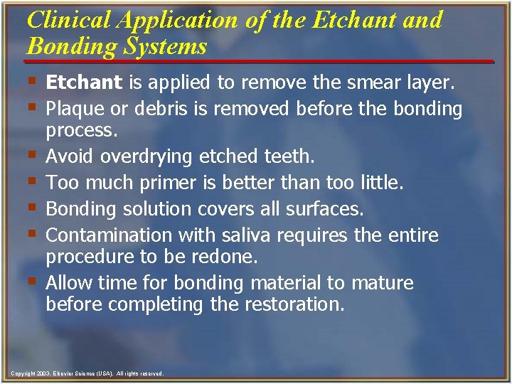 Clinical Application of the Etchant and Bonding Systems § Etchant is applied to remove