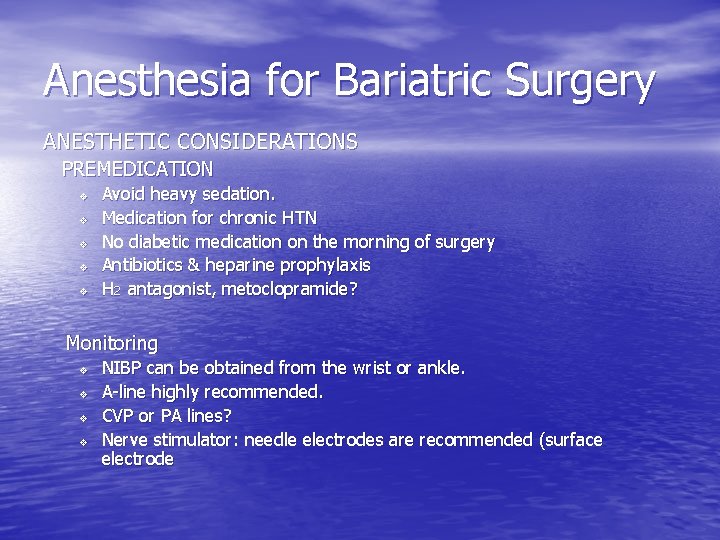 Anesthesia for Bariatric Surgery ANESTHETIC CONSIDERATIONS PREMEDICATION v v v Avoid heavy sedation. Medication