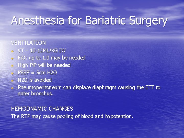 Anesthesia for Bariatric Surgery VENTILATION v v v VT – 10 -12 ML/KG IW