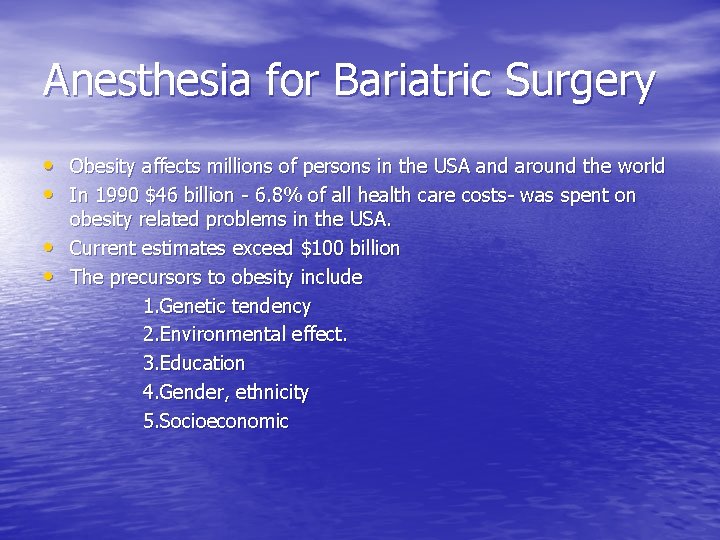 Anesthesia for Bariatric Surgery • Obesity affects millions of persons in the USA and