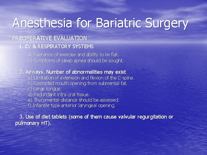 Anesthesia for Bariatric Surgery PREOPERATIVE EVALUATION 1. CV & RESPIRATORY SYSTEMS a) Tolerance of