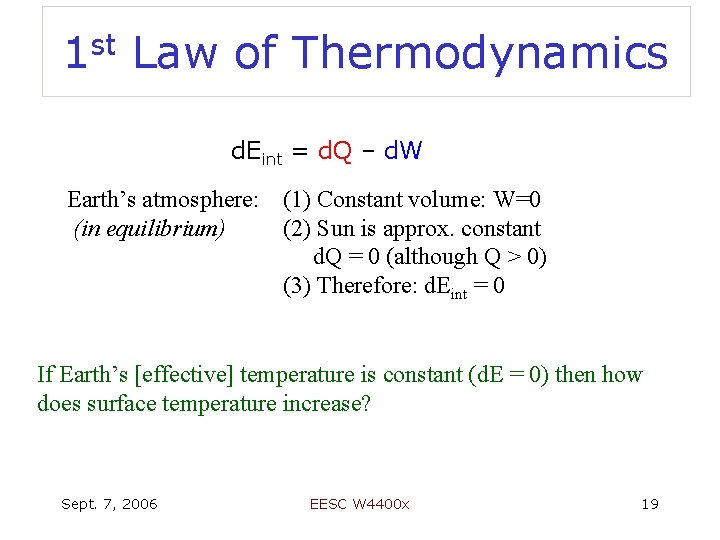 st 1 Law of Thermodynamics d. Eint = d. Q – d. W Earth’s