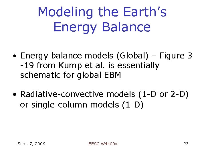 Modeling the Earth’s Energy Balance • Energy balance models (Global) – Figure 3 -19