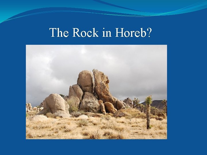 The Rock in Horeb? 