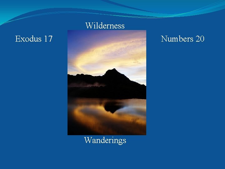 Wilderness Exodus 17 Numbers 20 Wanderings 