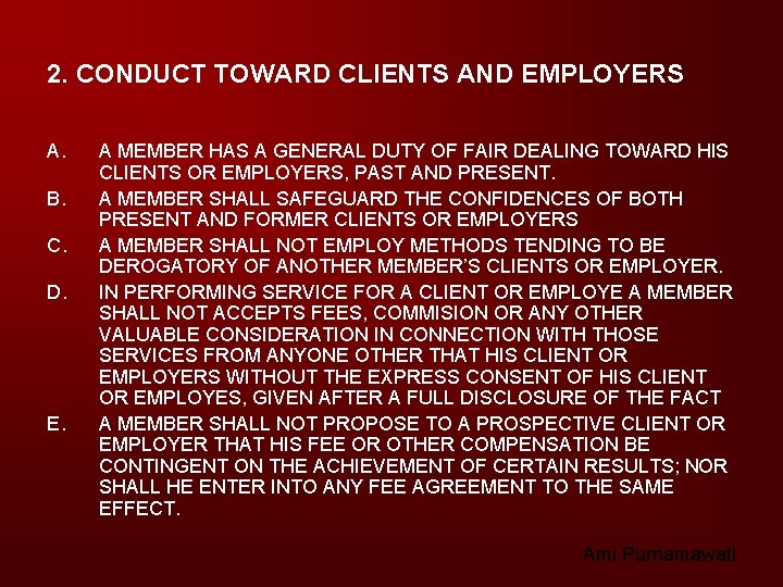 2. CONDUCT TOWARD CLIENTS AND EMPLOYERS A. B. C. D. E. A MEMBER HAS