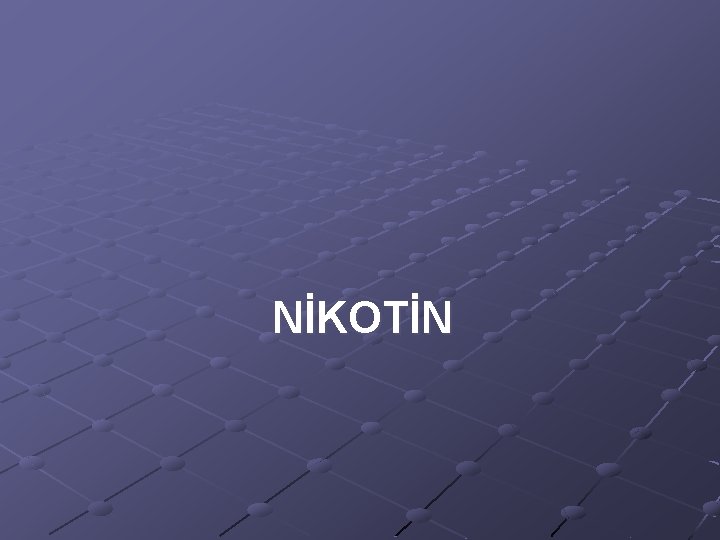 NİKOTİN 