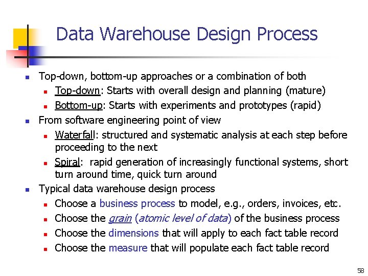 Data Warehouse Design Process n n n Top-down, bottom-up approaches or a combination of