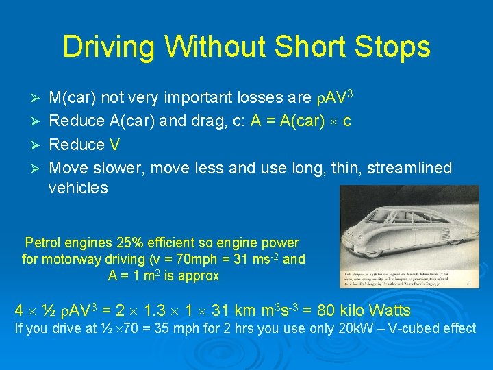 Driving Without Short Stops M(car) not very important losses are AV 3 Ø Reduce