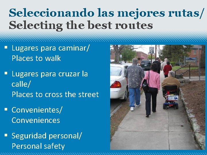 Seleccionando las mejores rutas/ Selecting the best routes § Lugares para caminar/ Places to