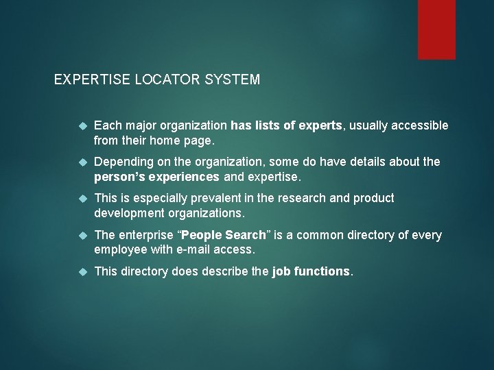 EXPERTISE LOCATOR SYSTEM Each major organization has lists of experts, usually accessible from their