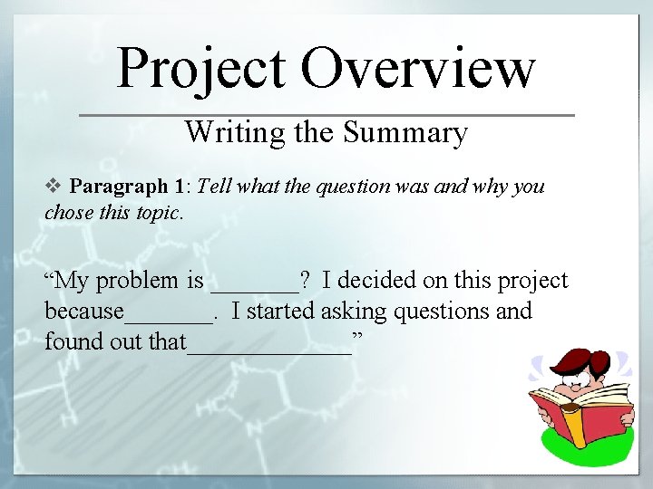 Project Overview Writing the Summary v Paragraph 1: Tell what the question was and