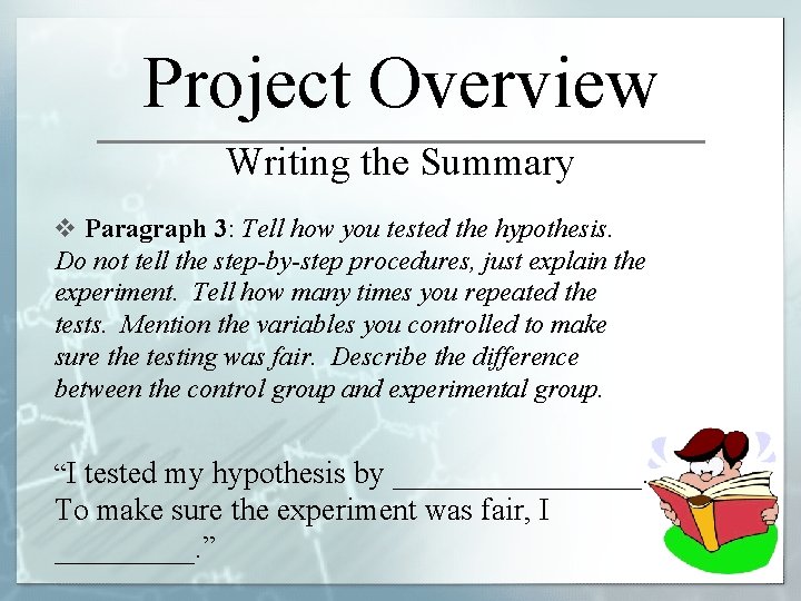 Project Overview Writing the Summary v Paragraph 3: Tell how you tested the hypothesis.