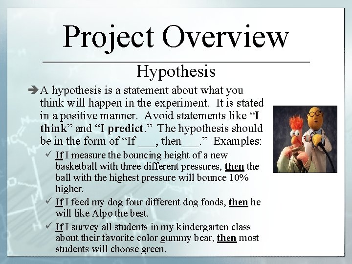 Project Overview Hypothesis è A hypothesis is a statement about what you think will