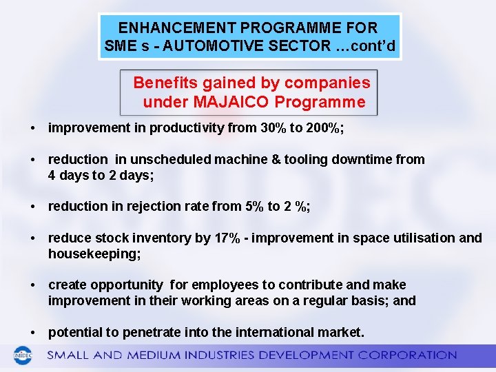 ENHANCEMENT PROGRAMME FOR SME s - AUTOMOTIVE SECTOR …cont’d Benefits gained by companies under