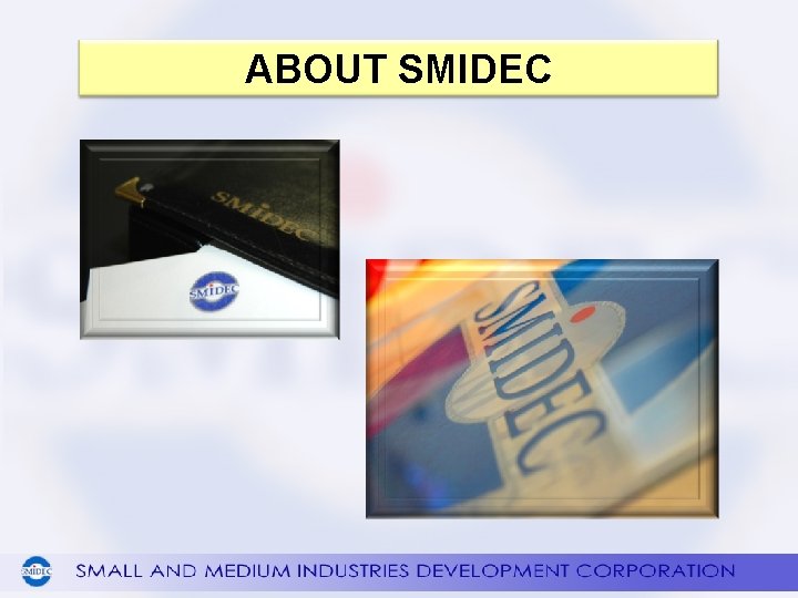 ABOUT SMIDEC 