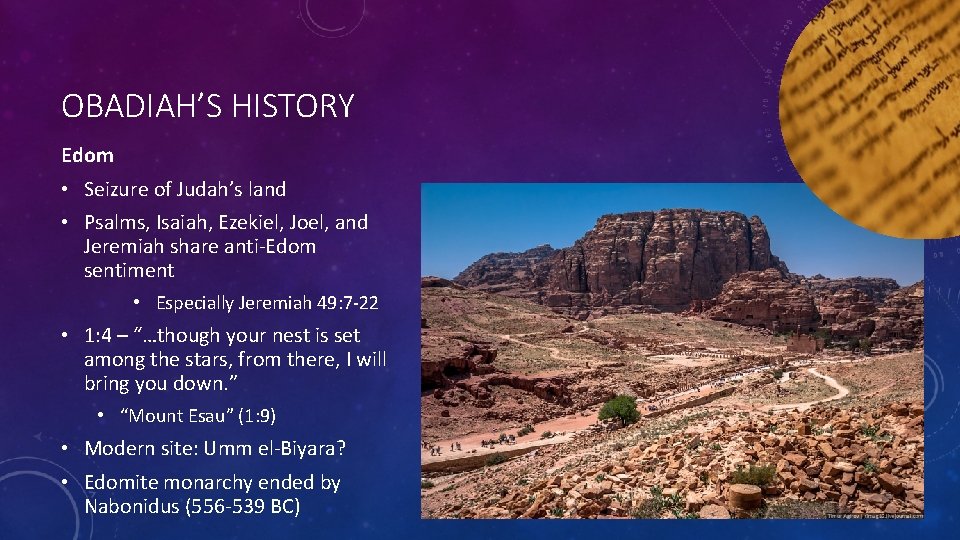 OBADIAH’S HISTORY Edom • Seizure of Judah’s land • Psalms, Isaiah, Ezekiel, Joel, and