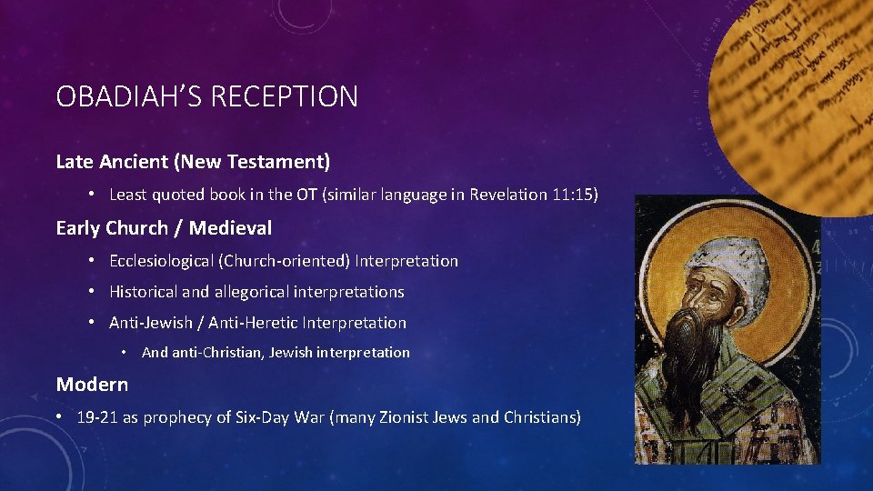 OBADIAH’S RECEPTION Late Ancient (New Testament) • Least quoted book in the OT (similar