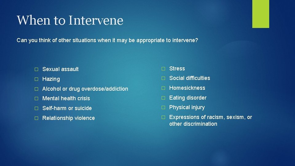 When to Intervene Can you think of other situations when it may be appropriate