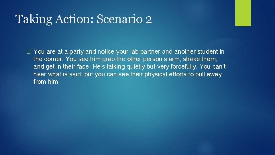 Taking Action: Scenario 2 � You are at a party and notice your lab