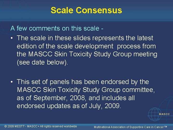 Scale Consensus A few comments on this scale • The scale in these slides