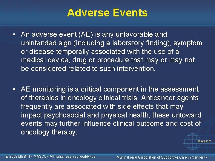 Adverse Events • An adverse event (AE) is any unfavorable and unintended sign (including